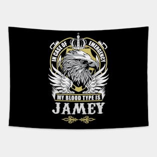 Jamey Name T Shirt - In Case Of Emergency My Blood Type Is Jamey Gift Item Tapestry