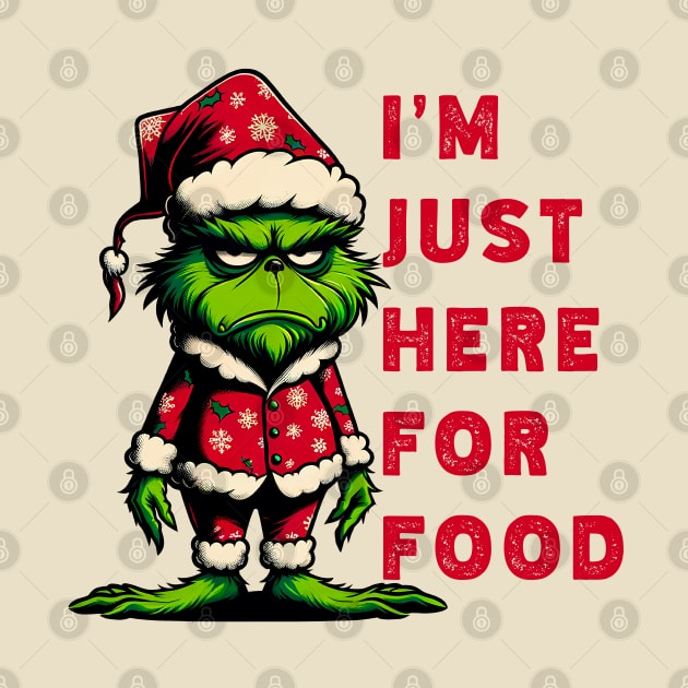 Festive Grinch Humor: 'I'm Just Here for Food' Christmas Funny Shirt by Klimek Prints