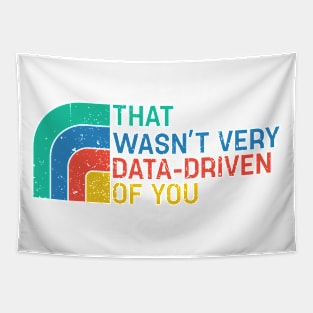 That Wasn’t Very Data-driven Of You Retro - Data Tapestry