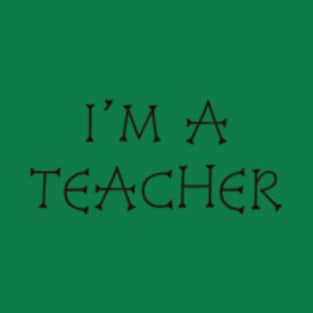 I'm a Teacher T-Shirt