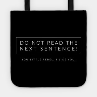 Do Not Read The Next Sentence! Tote