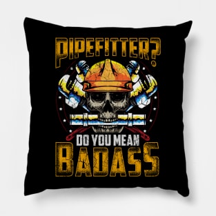 Pipefitter? Do You Mean Badass Plumber Pillow