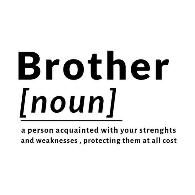 Definiton Brother Noun Bros Strenght Families Weakness by Flowering Away