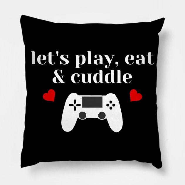 Let's Play Eat and Cuddle Valentines day Gamer tshirt Pillow by Gamers World Store