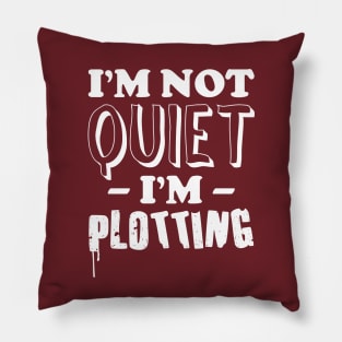 I'm not quiet Pillow