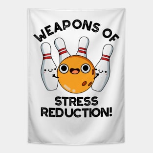 Weapons Of Stress Reduction Cute Bowling Pun Tapestry