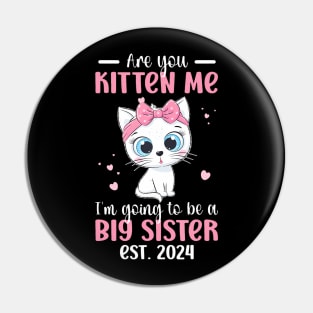 Funny Big Sister To Be 2024 Promoted To Big Sister 2024 Pin