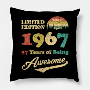Made In April 1967 57 Years Of Being Awesome Vintage 57th Birthday Pillow