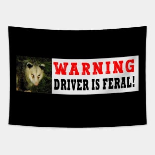 warning driver is feral funny bumper sticker, possum car sticker, driver gen z meme sticker Tapestry
