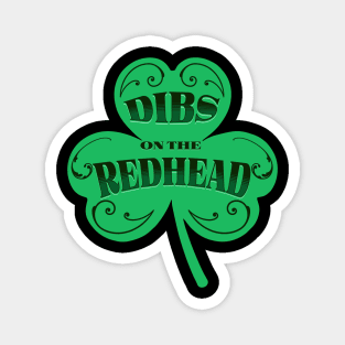 Dibs on the Redhead - Funny St. Patrick’s Day Magnet
