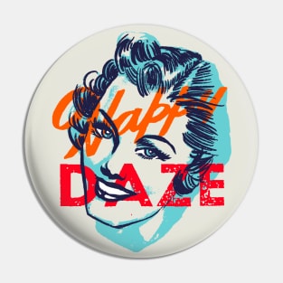 Happy Daze Pin