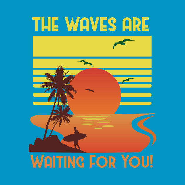 The Waves Are Waiting For You Surfing Sunset Retro Vintage by Kribis