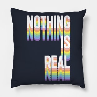 NOTHING IS REAL - Nihilism Statement Design Pillow