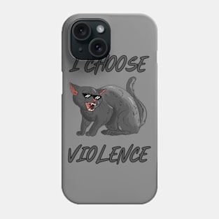 I Choose Violence Phone Case