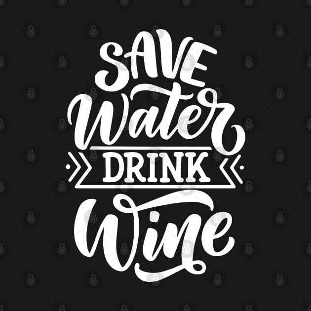 Save water drink wine lettering composition in modern style. Alcohol beverage bar drink concept by bob2ben