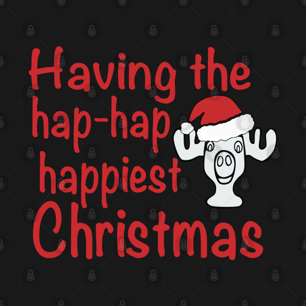 Discover Having the Hap-Hap-Happiest Christmas, Clark Griswold Christmas rant - Griswold Quote - T-Shirt