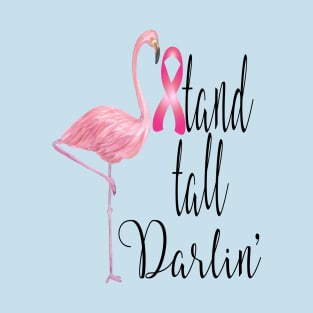 Stand Tall Darlin Flamingo Breast Cancer Awareness T-Shirt