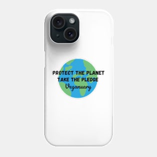 Protect The Planet, Take The Pledge - Veganuary Phone Case