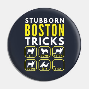 Stubborn Boston Tricks - Dog Training Pin