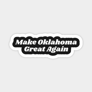 Make Oklahoma Great Again Magnet