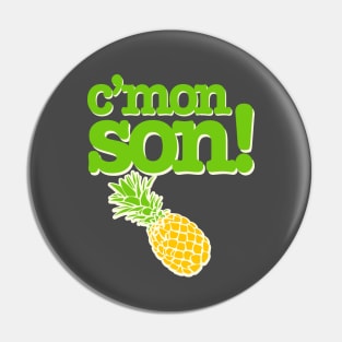 C'mon Son! Funny Psych Quote Graphic with Pineapple Pin