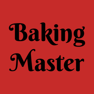 Baking master T-Shirt