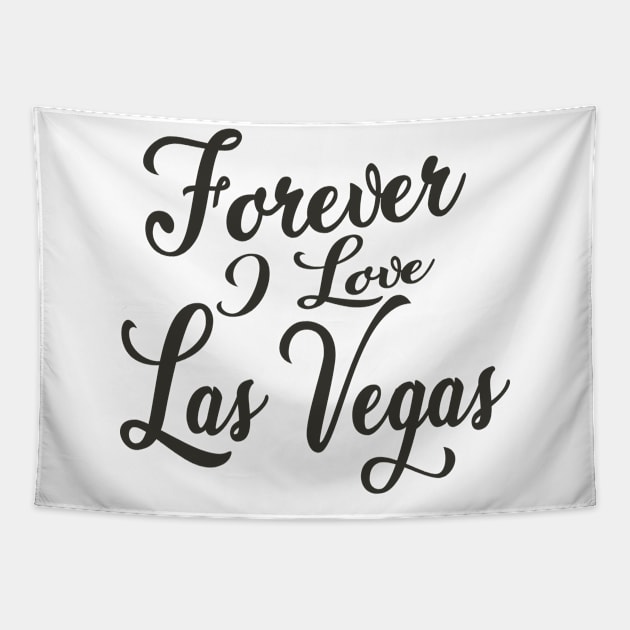 Forever i love Las Vegas Tapestry by unremarkable