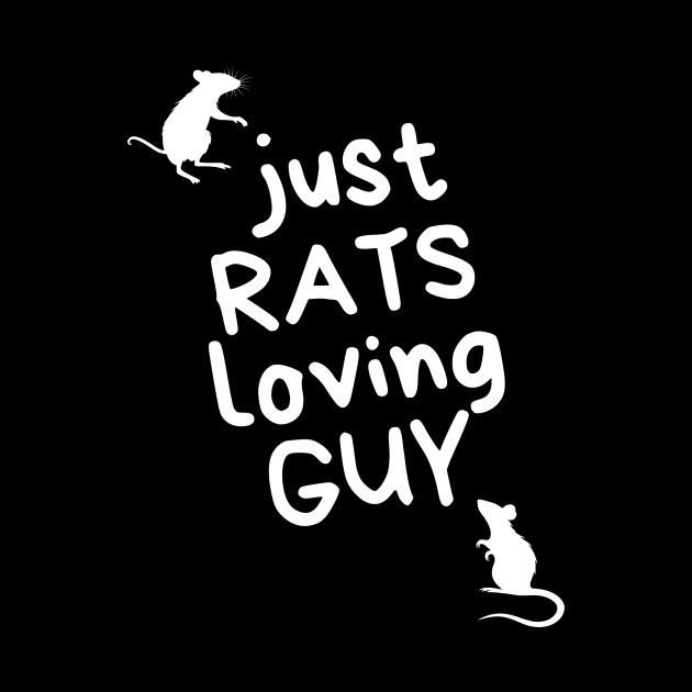 Just RATS loving GUY - for rat lovers - white variant by Faeriel de Ville