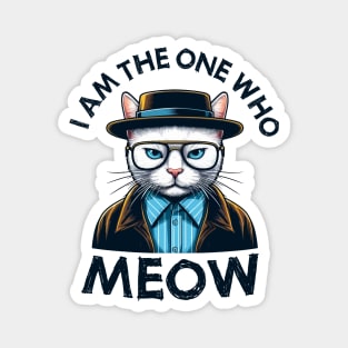 I am the one who MEOW | Cat | Kingpin | Anti-Hero | Villain Magnet