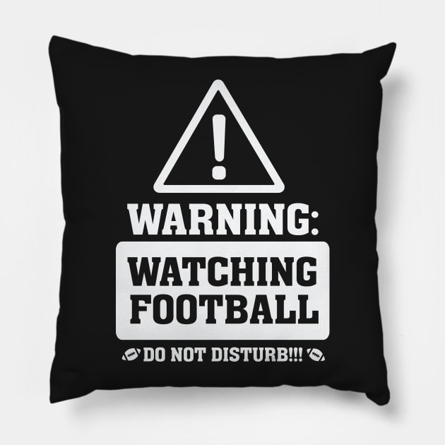 Warning Watching Football Do not Disturb Pillow by nobletory