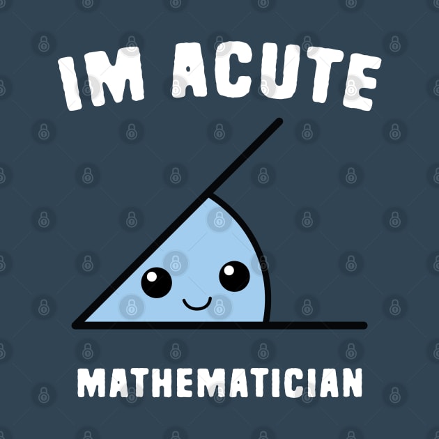 Acute Mathematician by Shirts That Bangs