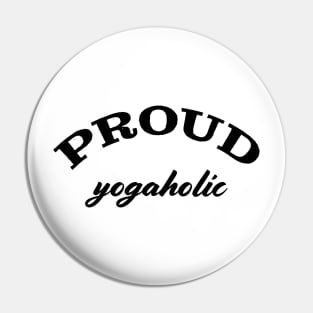 Proud yogaholic Pin