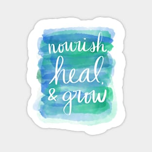 Nourish, Heal, & Grow Magnet