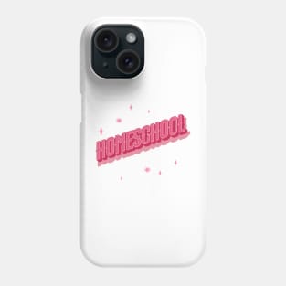Homeschool in Pink Letters Phone Case