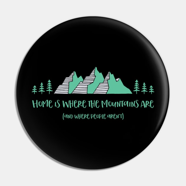 Home is Where the Mountains Are (and where people aren’t) Pin by HappyCatPrints