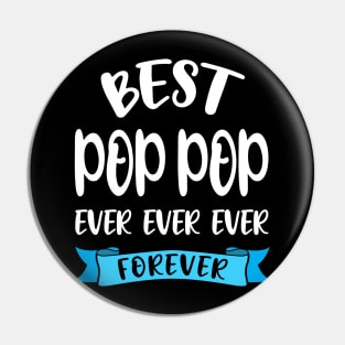 Best Pop Pop Ever And Forever Shirt Grandpa Birthday Gift Pin