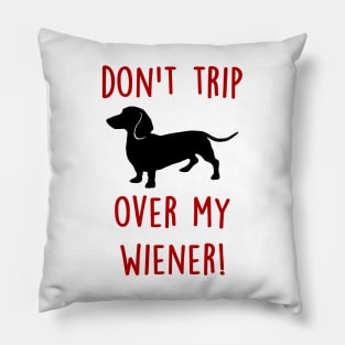 Don't Trip over my Wiener Pillow