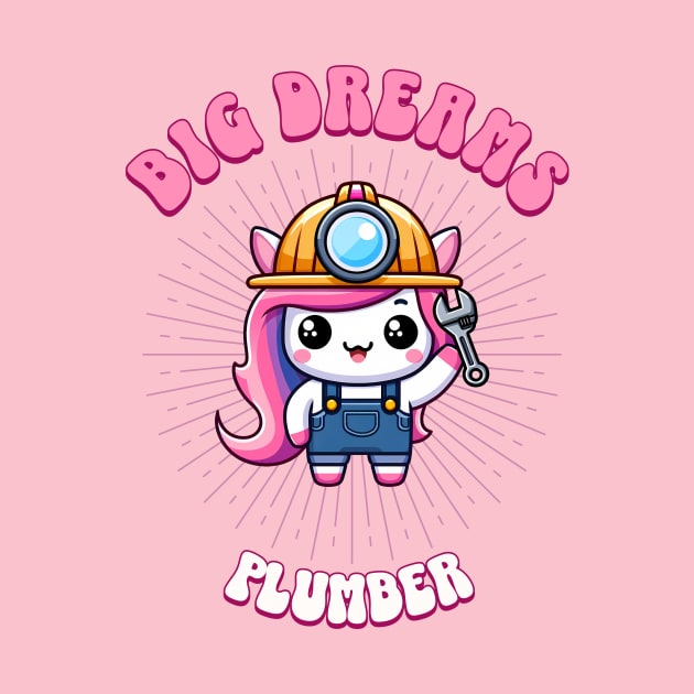 Big Dreams Plumber Unicorn | Dream Big! by Pink & Pretty