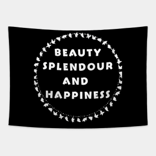 Beauty Splendour And Happiness Tapestry