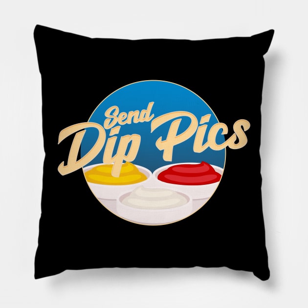 Send Dip Pics Pillow by artsylab