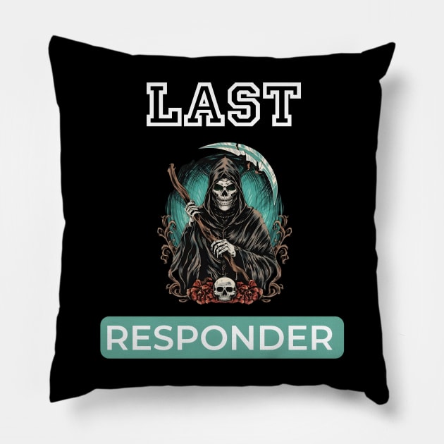 Last responder dark humor Pillow by r.abdulazis