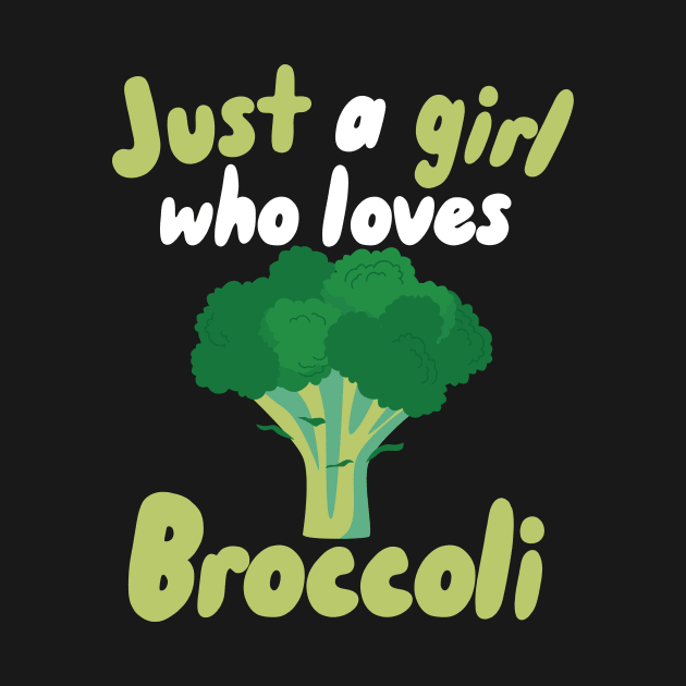 Just a Girl who Loves Broccoli by maxcode