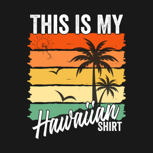 This Is My Hawaiian Shirt Funny Retro Vintage T-Shirt