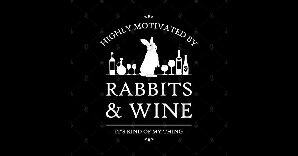 Highly Motivated by Rabbits and Wine Rabbits Sticker TeePublic