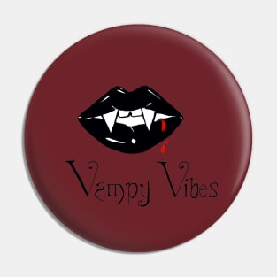 Vampy Vibes Pin