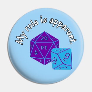 My Role Here is Apparent Funny Parent Humor / Dad Joke Gamer Dice Version (MD23Frd012b) Pin