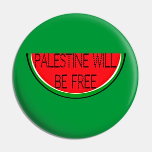 Palestine  Will Be Free- Watermelon - Front Pin
