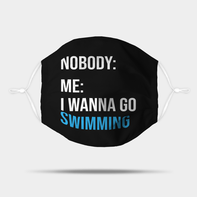Funny Swimming Meme Swimmer Swim - Funny Swimming Quote - Mask | TeePublic Funny Swimming Meme Swimmer Swim - Funny Swimming Quote - Mask | TeePublic