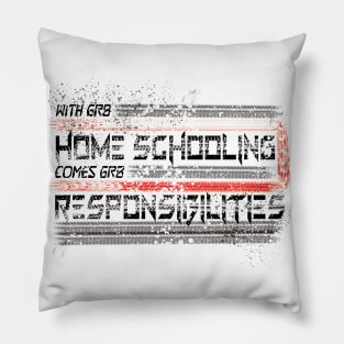 Great Home Schooling great responsibility Pillow