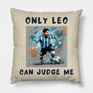 Only leo can judge me Pillow